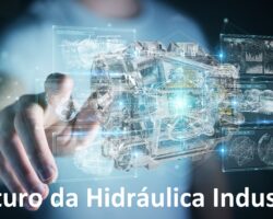 O Futuro da Hidráulica Industrial